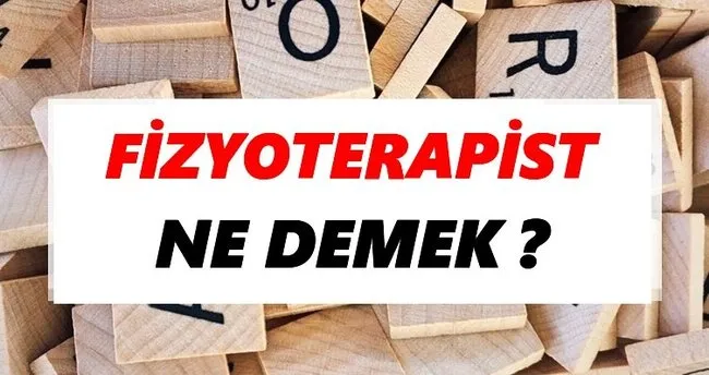Fizyoterapist Ne Demek? TDK’ya Göre Fizyoterapist Sözlük Anlamı Nedir?