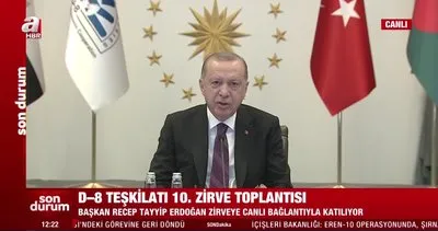 Son dakika: Cumhurbaşkanı Erdoğan’dan D-8 Zirvesi’nde önemli açıklamalar
