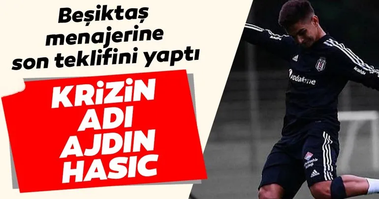 Beşiktaş’ta krizin adı Ajdin Hasic