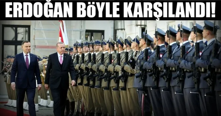 Cumhurbaşkanı Erdoğan, Polonya Cumhurbaşkanı Duda tarafından resmi törenle karşılandı