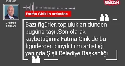 Mehmet Barlas | Fatma Girik’in ardından