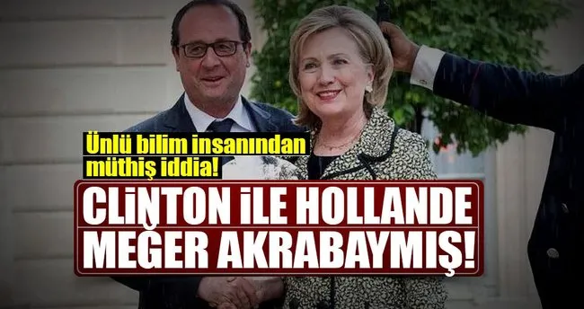 Clinton ile Hollande uzaktan akraba çıktı