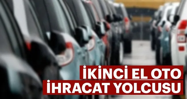 Ikinci El Oto Ihracat Yolcusu Ekonomi Haberleri