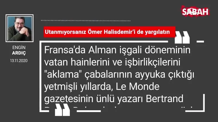 Engin Ardıç 'Utanmıyorsanız Ömer Halisdemir’i de yargılatın'