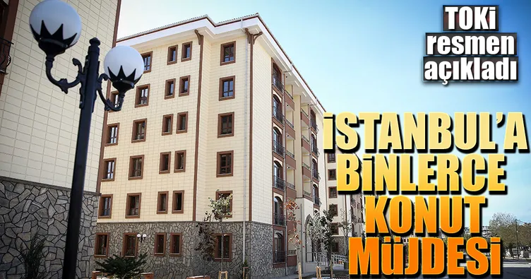 TOKİ’den İstanbul’a 4 bin konut
