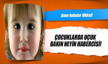 Cocuklarda Ucuk Bakin Neyin Habercisi Saglik Haberleri