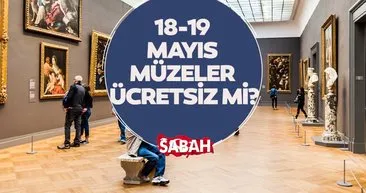 Bu hafta sonu müzeler ücretsiz mi, girişler bedava mı? 18-19 Mayıs Müzeler Haftası kararı!