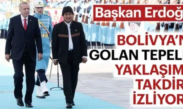 Başkan Erdoğan: Bolivya’nın Golan Tepeleri yaklaşımını da takdirle izliyoruz