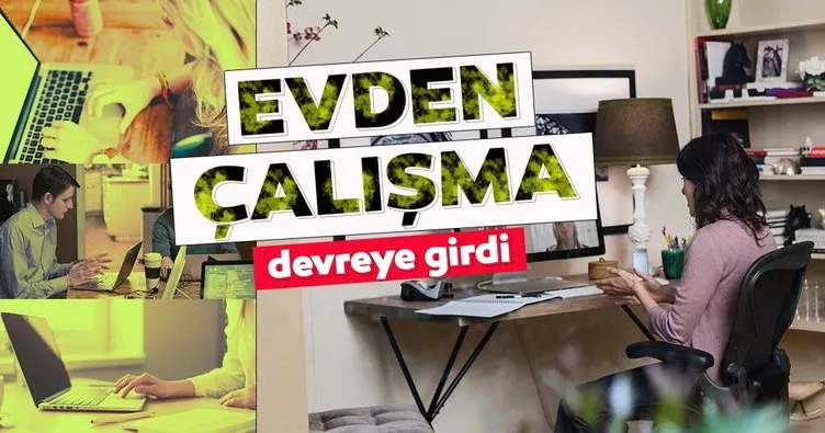 Evden çalışma devreye girdi
