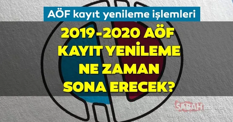 AÖF kayıt yenileme işlemleri ne zaman sona erecek? 2019 Anadolu Üniversitesi AÖF kayıt yenileme nasıl yapılır?