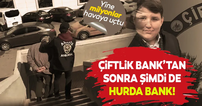 Son Dakika: Çiftlik Bank'tan sonra şimdi de Hurda Bank! Tam 2.5 milyon TL dolandırdılar!