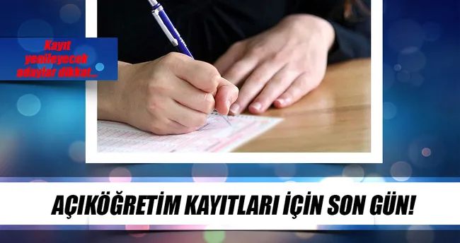 Açıköğretim kayıtları için bugün son gün!