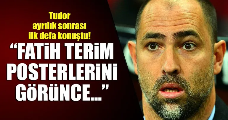Tudor, Galatasaray’dan ayrıldıktan sonra ilk defa konuştu