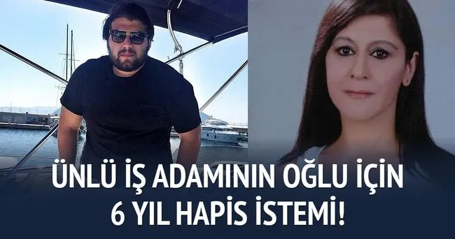 Serdar Adalı’nın oğluna 6 yıl hapis istemi