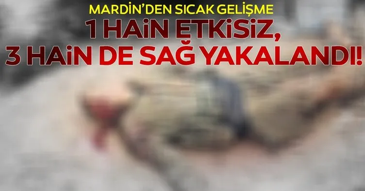Mardin’de 1 terörist etkisiz hale getirildi, 3 terörist yakalandı