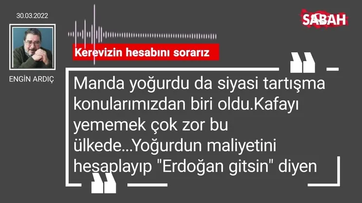 Engin Ardıç | Kerevizin hesabını sorarız