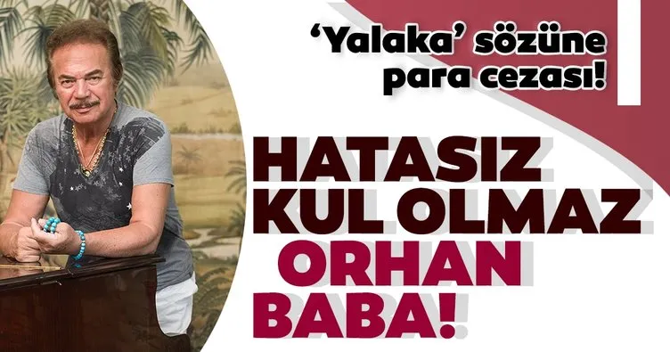 Hatasız kul olmaz Orhan Baba! Orhan Gencebay’a ‘Yalaka’ diyen sosyal medya kullanıcısına para cezası!