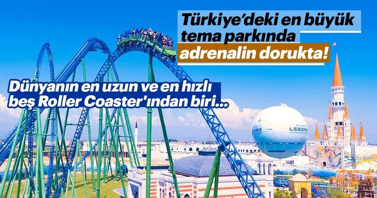 Türkiye’deki en büyük tema parkında adrenalin dorukta