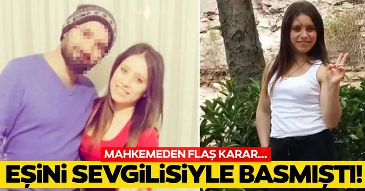 Son dakika: İstanbul’da karısını sevgilisiyle basmıştı! Mahkemeden flaş karar!