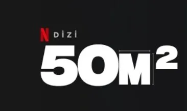 50m2 dizisi konusu nedir? Netflix ile 50m2 dizisi oyuncuları kimler?