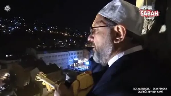 Ali Erbaş, Saraybosna’da 500 yıllık geleneğe göre ezan okudu | Video