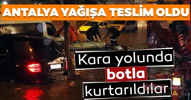 SON DAKİKA HABERİ: Antalya’da sağanak yağış sonrası yaşam felç oldu! Kara yolunda botla kurtarıldılar