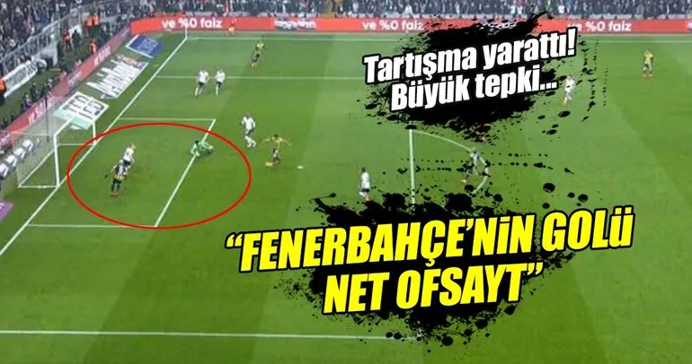 Fenerbahçenin golü net ofsayt