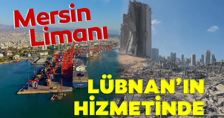 Mersin Limanı Lübnan’ın hizmetinde
