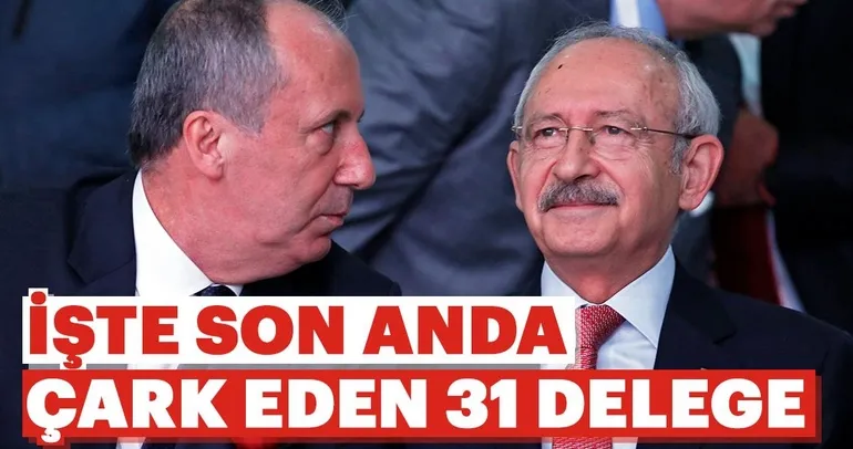 İşte son anda çark eden 31 delege