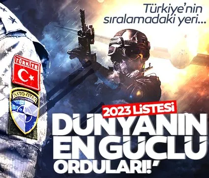 Dünyanın en güçlü orduları 2023 listesi belli oldu! Türkiye’nin sıralamadaki yeri dikkat çekti: İşte en güçlü ordular 2023 sıralaması...