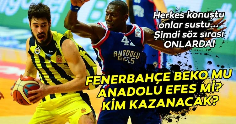 Canlı - Final Four zamanı: Fenerbahçe Beko - Anadolu Efes maçı öncesi iki takımdan son haberler