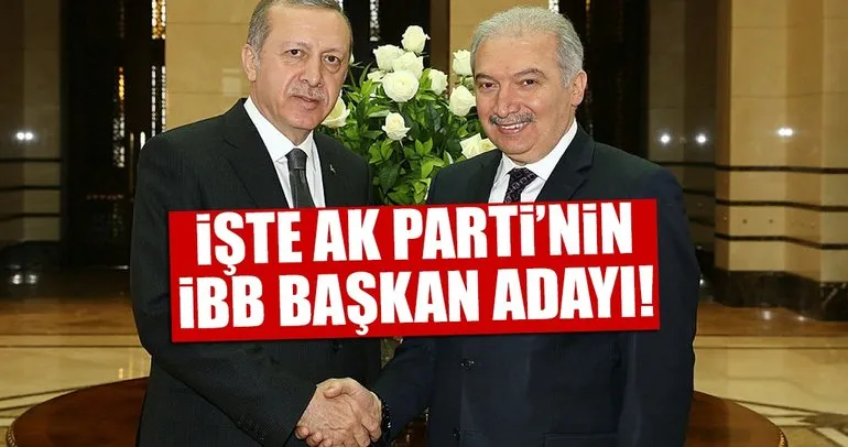 İşte AK Parti’nin İBB Başkan adayı!