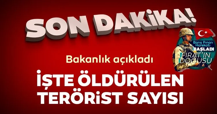 MSB'den son dakika Barış Pınarı Harekatı açıklaması geldi! Öldürülen terörist sayısı açıklandı...