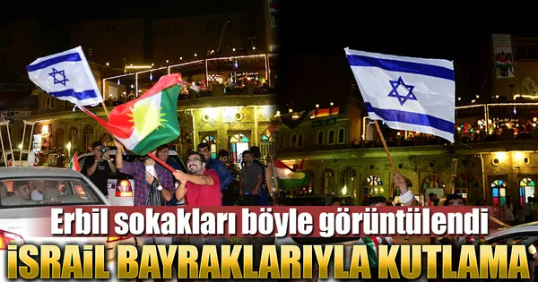 Erbil'de İsrail bayrağıyla kutlama