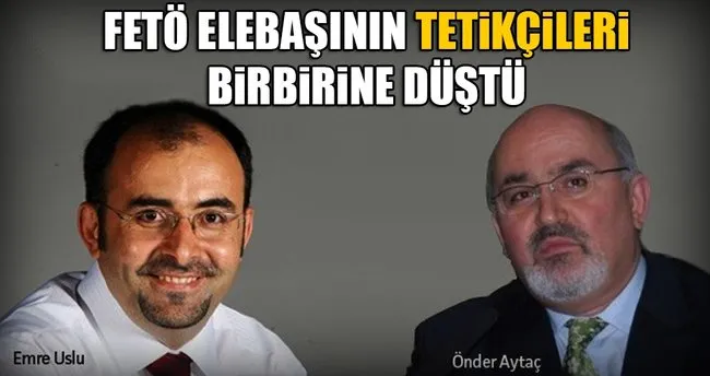 FETÖ’cü tetikçiler birbirine düştü