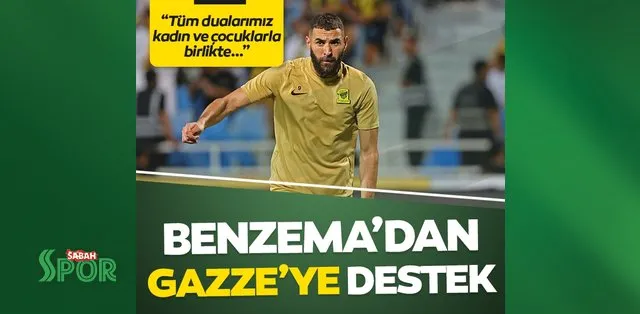 Al İttihad'ın yıldızı Karim Benzema’dan Gazzelilere destek mesajı! Al İttihad'ın yıldızı Karim Benzema’dan Gazzelilere destek mesajı!