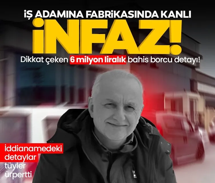 İstanbul’da iş adamına kanlı infaz: Korkunç cinayette 6 milyon liralık bahis borcu detayı!