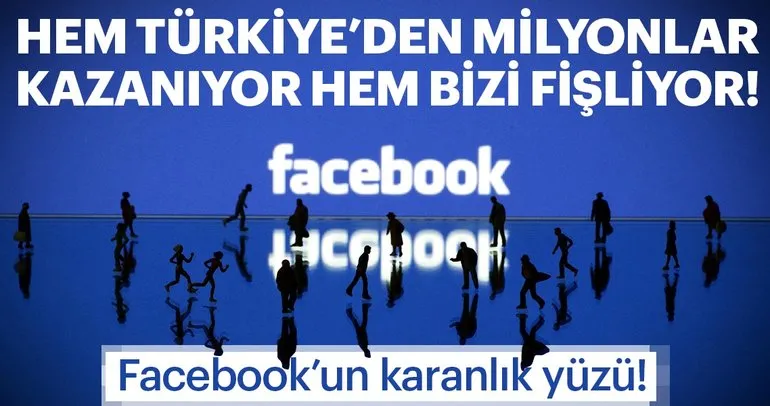 Türkiye’de kullanıcı başı 3.5 dolar kazanan Facebook sizi arşivliyor
