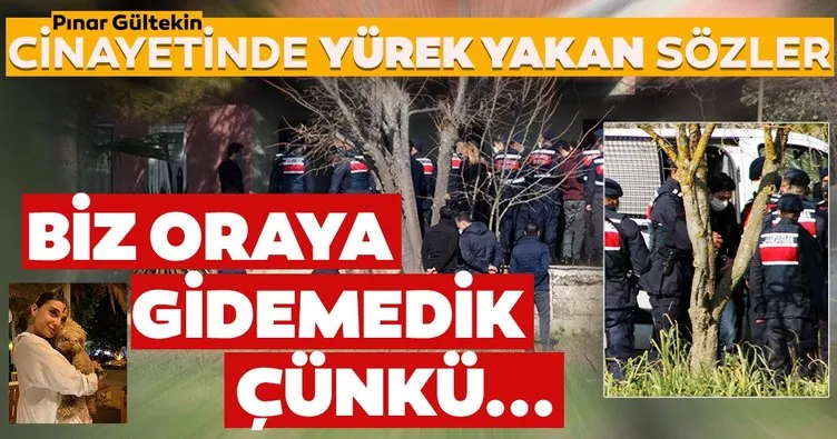 Son dakika haberi: Pınar Gültekin’in babasından acı sözler! Biz oraya gidemedik çünkü...