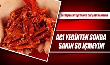 Aci Yedikten Sonra Sakin Su Icmeyin Saglik Haberleri