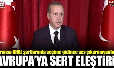 Cumhurbaşkanı Erdoğan’dan Avrupa’ya sert eleştiri!