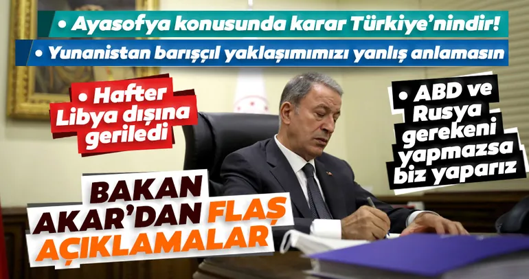 Milli Savunma Bakanı Akar'dan son dakika açıklamaları! Ayasofya, Libya, Askerlik...