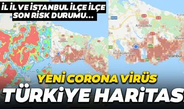 Corona virüs Türkiye haritası içinde dikkat çeken detay! Ankara, İzmir, Kocaeli ve İstanbul ilçe ilçe corona risk haritası...