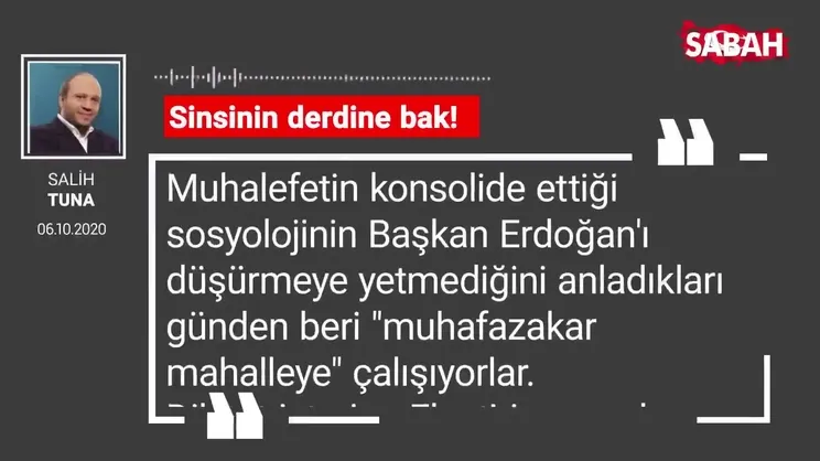 Salih Tuna 'Sinsinin derdine bak!'