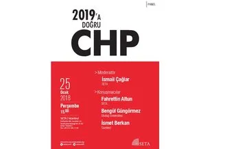 SETA’dan 2019’a Doğru CHP paneli