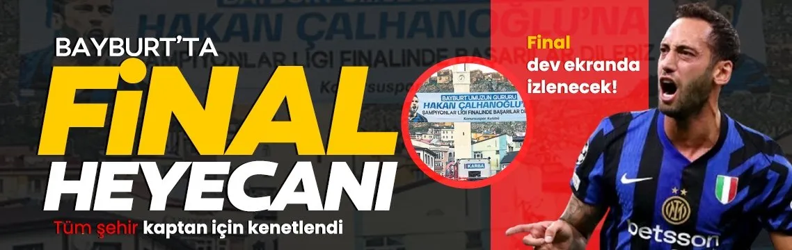 Bayburt’u final heyecanı sardı