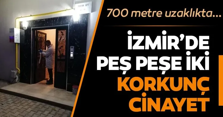 İzmir'de son dakika peş peşe iki cinayet! Ayrıntılar şoke etti