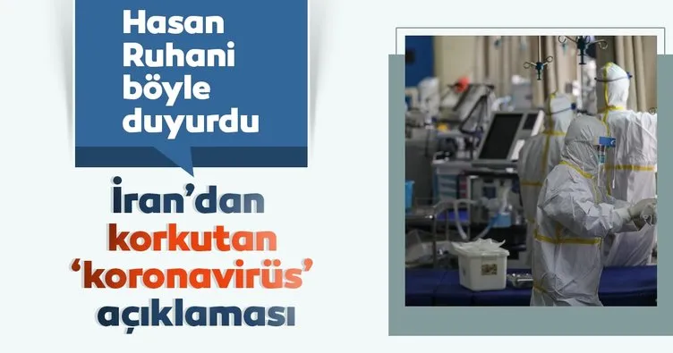 Son dakika: İran’dan korkutan coronavirüs açıklaması: Hasan Ruhani duyurdu
