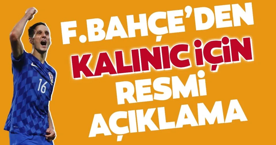 Fenerbahce Den Kalinic Aciklamasi Spor Haberleri