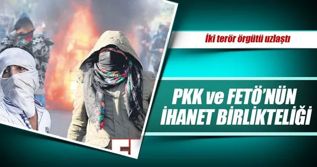 PKK ve FETÖ ihanette uzlaştı